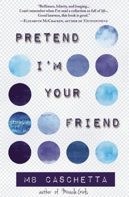Pretend I'm Your Friend by Caschetta, Mb
