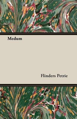 Medum by Petrie, Flinders