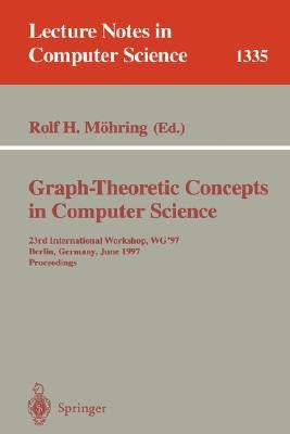 Graph-Theoretic Concepts in Computer Science: 16th International Workshop Wg '90, Berlin, Germany, June 20-22, 1990 by Möhring, Rolf H.