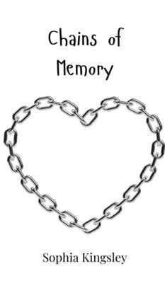 Chains of Memory by Kingsley, Sophia