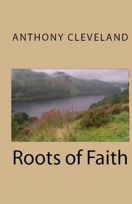 Roots of Faith by Cleveland, Anthony Jay