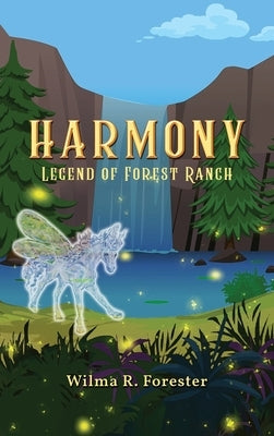 Harmony: Legend of Forest Ranch by Forester, Wilma