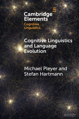 Cognitive Linguistics and Language Evolution by Pleyer, Michael