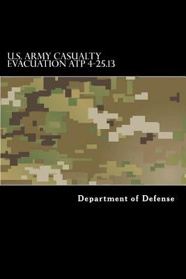 U.S. Army Casualty Evacuation ATP 4-25.13 by Anderson, Taylor