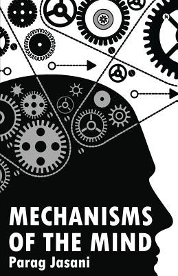 Mechanisms of the Mind by Parag Jasani