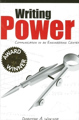 Writing Power: Communication in an Engineering Center by Winsor, Dorothy a.