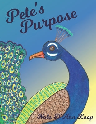 Pete's Purpose by Ortega, Judy