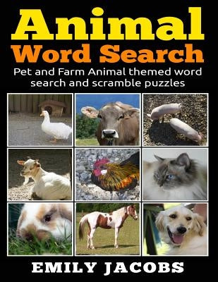 Animal Word Search: Pet and Farm Animal themed word search and scramble puzzles by Jacobs, Emily