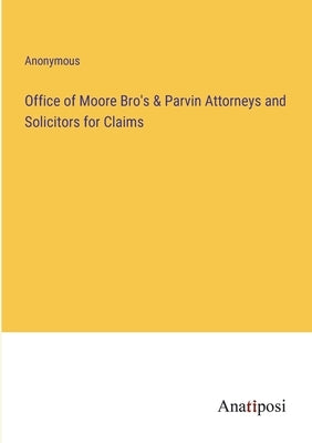 Office of Moore Bro's & Parvin Attorneys and Solicitors for Claims by Anonymous
