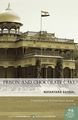 Prison and Chocolate Cake by Sahgal, Nayantara