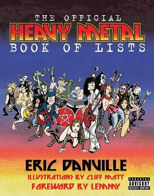 The Official Heavy Metal Book of Lists by Danville, Eric