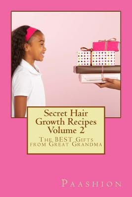 Secret Hair Growth Recipes Volume 2 by Turner, J. M.