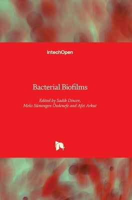 Bacterial Biofilms by Dincer, Sadik