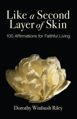 Like a Second Layer of Skin by Riley, Dorothy Winbush