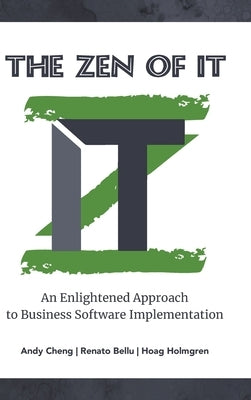 The Zen of IT: An Enlightened Approach to Business Software Implementation by Cheng, Andy