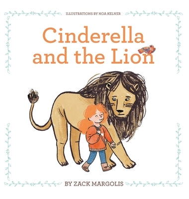 Cinderella and the Lion by Margolis, Zack