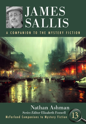 James Sallis: A Companion to the Mystery Fiction by Ashman, Nathan
