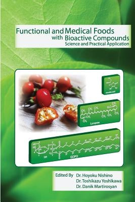 Functional and Medical Foods with Bioactive Compounds: Science and Practical Application by Martirosyan, Danik M.