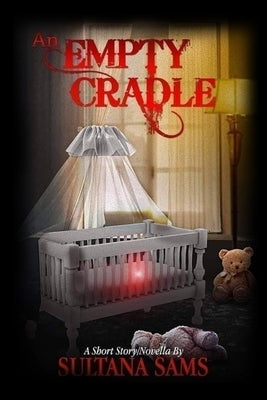 An Empty Cradle by Sams, Sultana