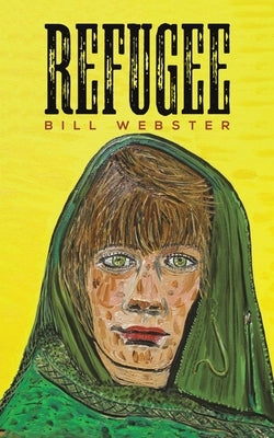 Refugee by Webster, Bill