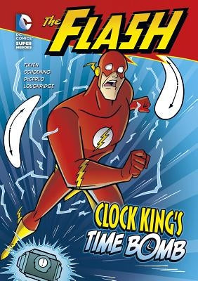 The Flash: Clock King's Time Bomb by Tulien, Sean