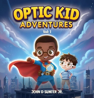 Optic Kid Adventures by Sumter, John D., Jr.