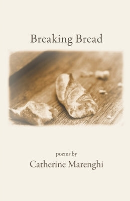 Breaking Bread by Marenghi, Catherine