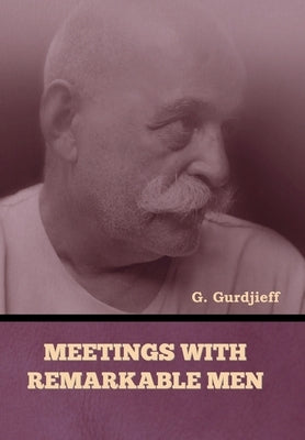 Meetings with Remarkable Men by Gurdjieff, G.
