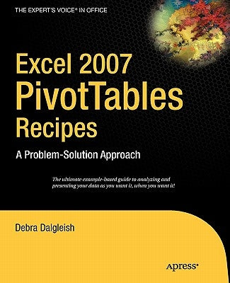 Excel Pivot Tables Recipe Book: A Problem-Solution Approach by Dalgleish, Debra
