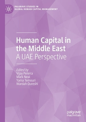 Human Capital in the Middle East: A Uae Perspective by Pereira, Vijay