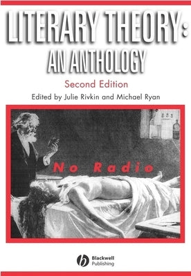 Literary Theory: An Anthology by Rivkin, Julie