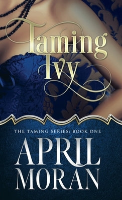 Taming Ivy by Moran, April