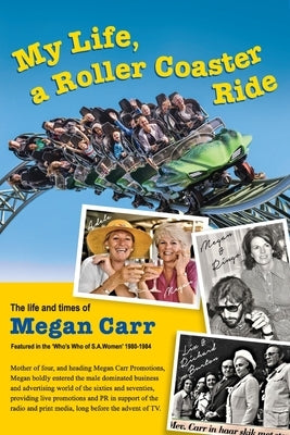My Life, A Roller Coaster Ride by Carr, Megan
