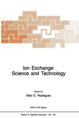 Ion Exchange: Science and Technology by Rodrigues, A. E.