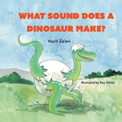 What Sound Does A Dinosaur Make ?: Struthi - Omimus The Fastest Dinosaur by Shinar, Roy