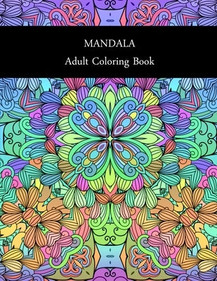 Mandala: ADULT COLORING BOOK: MANDALA: ADULT COLORING BOOK.. Stress Relieving Designs.. 8,5" x 11".. 62 PAGES by Art, Amo