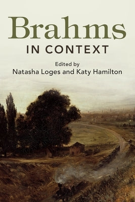 Brahms in Context by Loges, Natasha