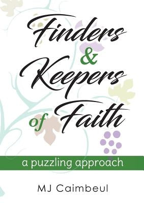 Finders & Keepers of Faith: a puzzling approach by Caimbeul, M. J.