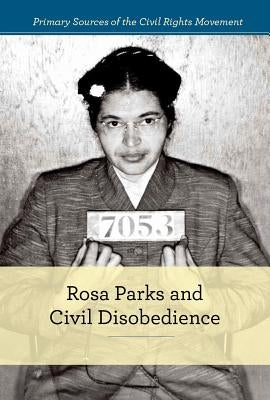 Rosa Parks and Civil Disobedience by Morretta, Alison