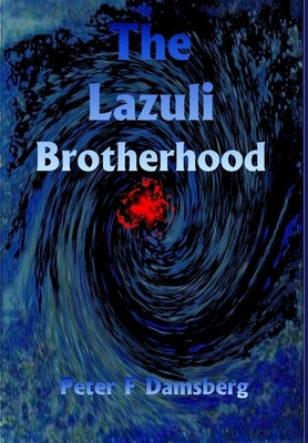The Lazuli Brotherhood by Damsberg, Peter F.