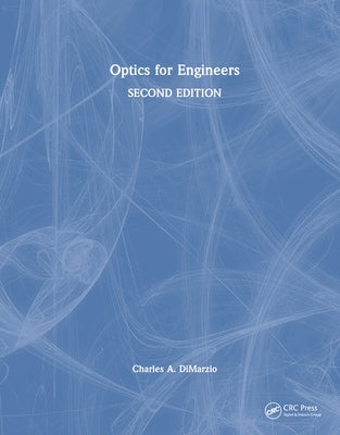 Optics for Engineers by Dimarzio, Charles A.