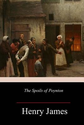 The Spoils of Poynton by James, Henry