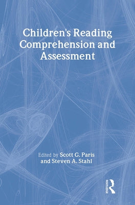 Children's Reading Comprehension and Assessment by Paris, Scott G.