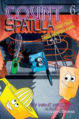 Count Spatula: Tales from Three Drawers Down Book 6 by Kessler, Kent