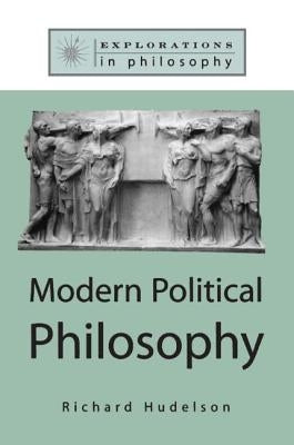 Modern Political Philosophy by Hudelson, Richard