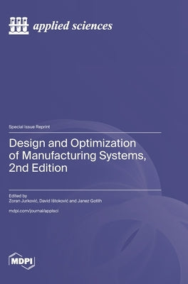 Design and Optimization of Manufacturing Systems, 2nd Edition by Jurkovic, Zoran