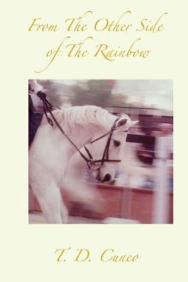 From The Other Side of The Rainbow by Cuneo, T. D.