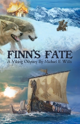 Finn's Fate: A Viking Odyssey by Wills, Michael E.