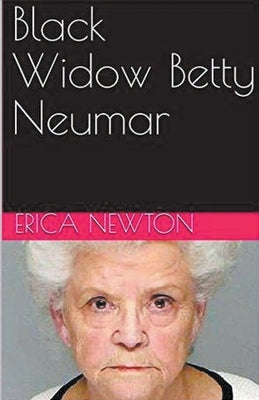 Black Widow Betty Neumar by Newton, Erica