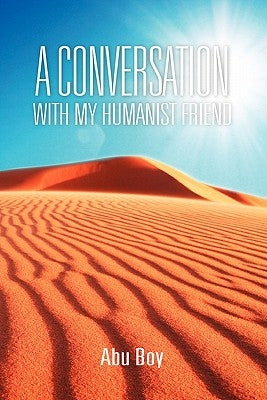 Conversation with my humanist friend by Boy, Abu